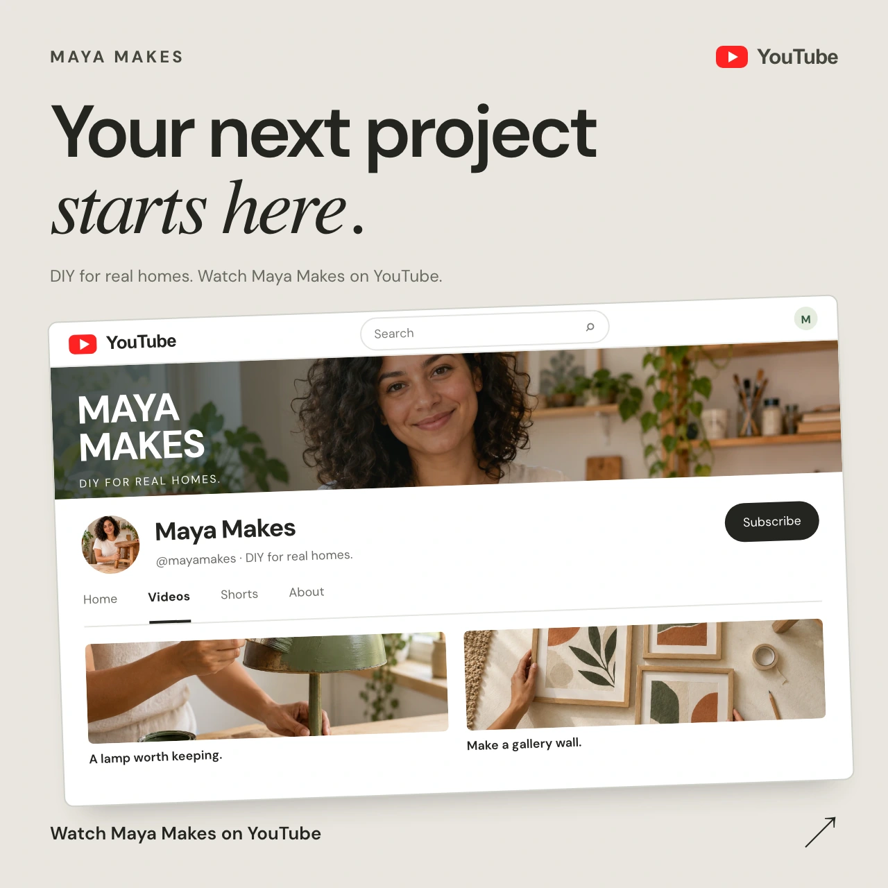 Fictional Maya Makes YouTube channel ad: Your next project starts here. A channel preview with a creator banner and DIY video thumbnails.